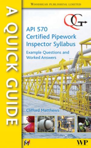 Cover of the book A Quick Guide to API 570 Certified Pipework Inspector Syllabus by W Yu, J Fan, S-P Ng, S Harlock