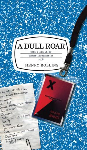 Cover of the book A Dull Roar by Henry Rollins