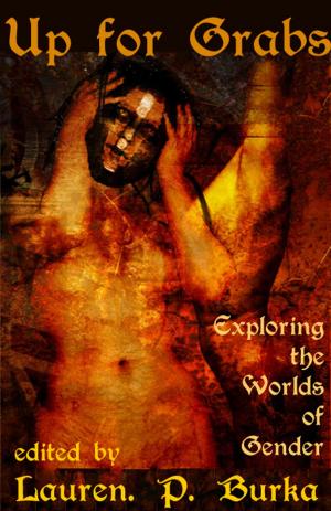 Cover of the book Up for Grabs: Exploring the Worlds of Gender by Vinnie Tesla