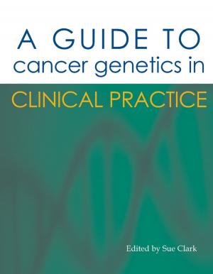 Cover of the book A Guide to Cancer Genetics in Clinical Practice by Steven C Schachter