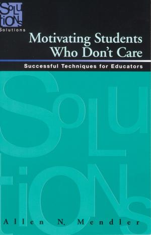 Cover of the book Motivating Students Who Don't Care by Robert J. Marzano, Jennifer S. Norford, Mike Ruyle