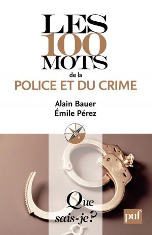 bigCover of the book Les 100 mots de la police et du crime by 