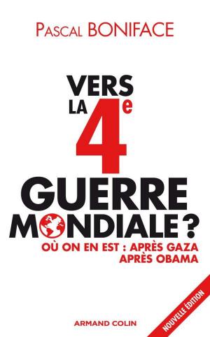 Cover of the book Vers la 4e Guerre mondiale ? by Guillaume Flamerie de Lachapelle, Jérôme France, Jocelyne Nelis-Clément