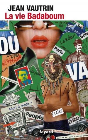 Cover of the book La Vie Badaboum by Anne Nivat
