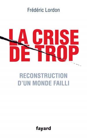 Cover of the book La crise de trop by Alain Gerber