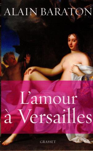 Cover of the book L'amour à Versailles by Gérard Guégan