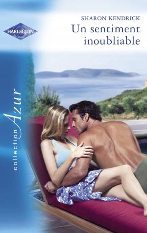 Cover of the book Un sentiment inoubliable (Harlequin Azur) by Elizabeth Marx
