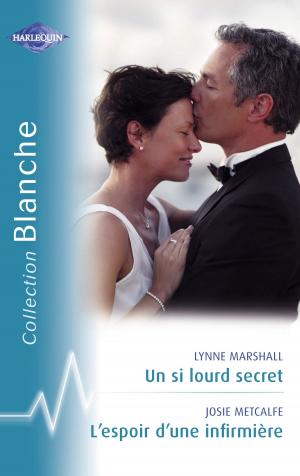 Cover of the book Un si lourd secret - L'espoir d'une infirmière (Harlequin Blanche) by Leah Martyn