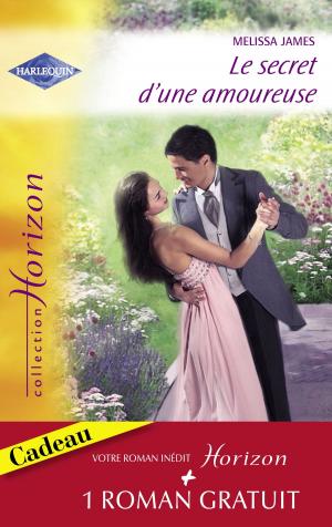 Cover of the book Le secret d'une amoureuse - Une épouse parfaite (Harlequin Horizon) by Joyce Armor