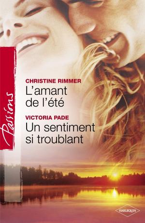bigCover of the book L'amant de l'été - Un sentiment si troublant (Harlequin Passions) by 