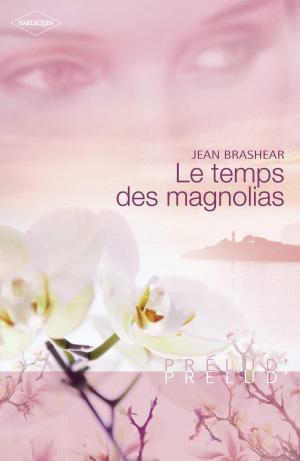Book cover of Le temps des magnolias (Harlequin Prélud')