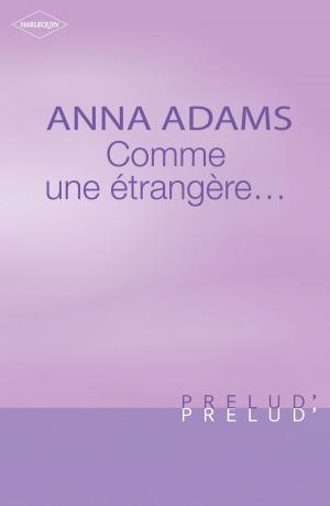 Book cover of Comme une étrangère... (Harlequin Prélud')