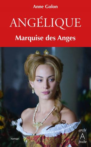 Cover of the book Angélique, Tome 1 : Marquise des anges by Luc Mary