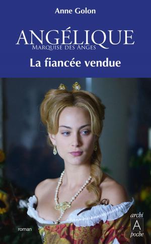 Book cover of Angélique, Tome 2 : La Fiancée vendue