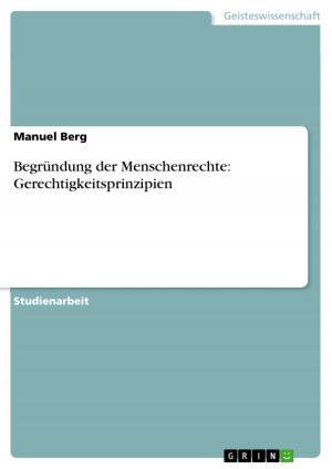 Cover of the book Begründung der Menschenrechte: Gerechtigkeitsprinzipien by Melanie Hörstmann-Jungemann