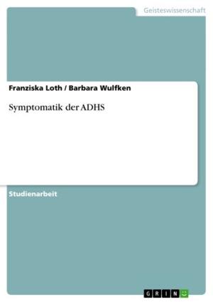 Cover of the book Symptomatik der ADHS by Franziska Reinold
