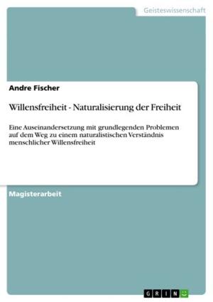 Cover of the book Willensfreiheit - Naturalisierung der Freiheit by Claudia Kommichau