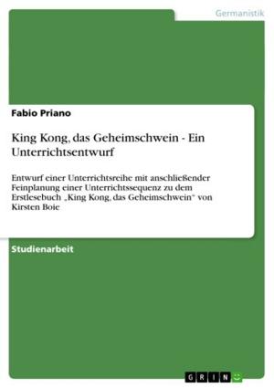 Cover of the book King Kong, das Geheimschwein - Ein Unterrichtsentwurf by Jörg Löschmann, Frank Staudinger