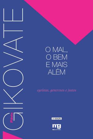 Cover of the book O mal, o bem e mais alem by Flávio Gikovate