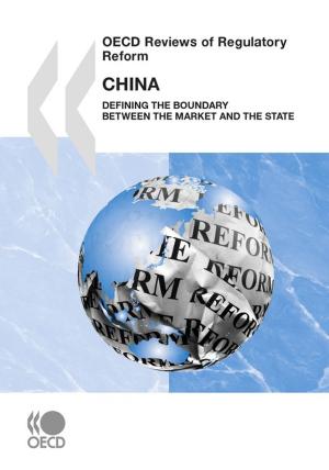 Cover of the book OECD Reviews of Regulatory Reform: China 2009 by Collective