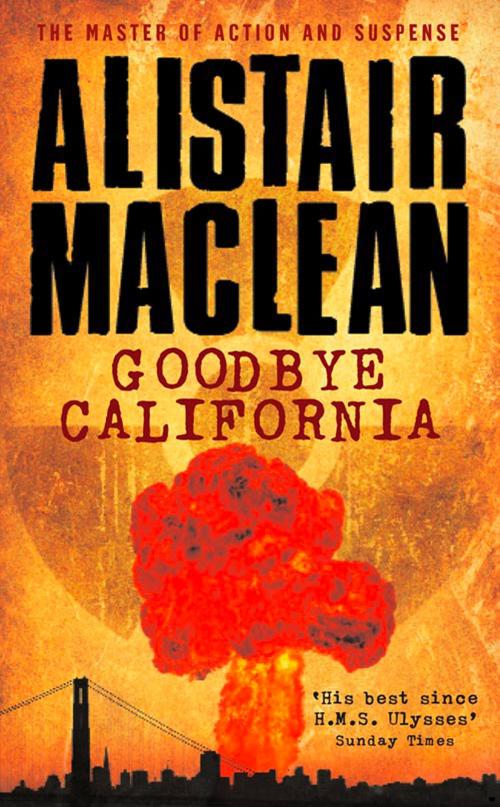 Cover of the book Goodbye California by Alistair MacLean, HarperCollins Publishers