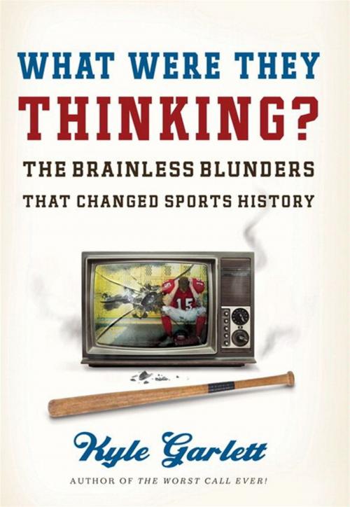 Cover of the book What Were They Thinking? by Kyle Garlett, HarperCollins e-books