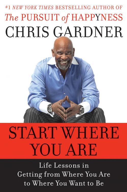 Cover of the book Start Where You Are by Chris Gardner, Mim E Rivas, HarperCollins e-books