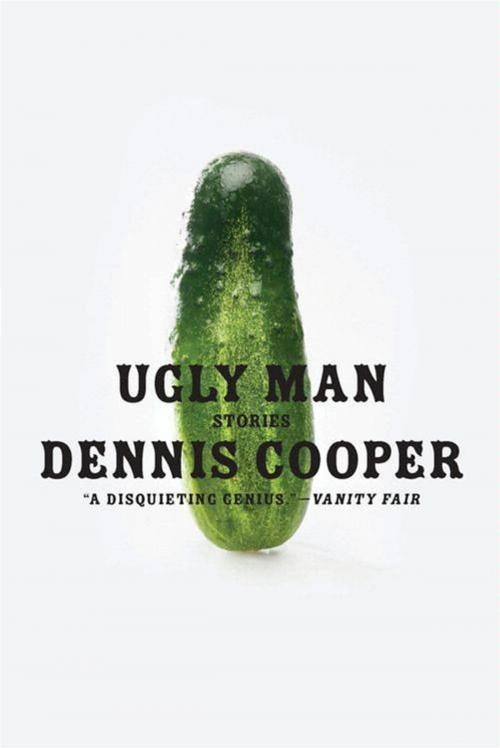 Cover of the book Ugly Man by Dennis Cooper, HarperCollins e-books