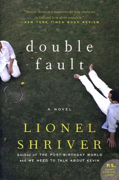 Cover of the book Double Fault by Lionel Shriver, Barrington Saddler LLC, HarperCollins e-books