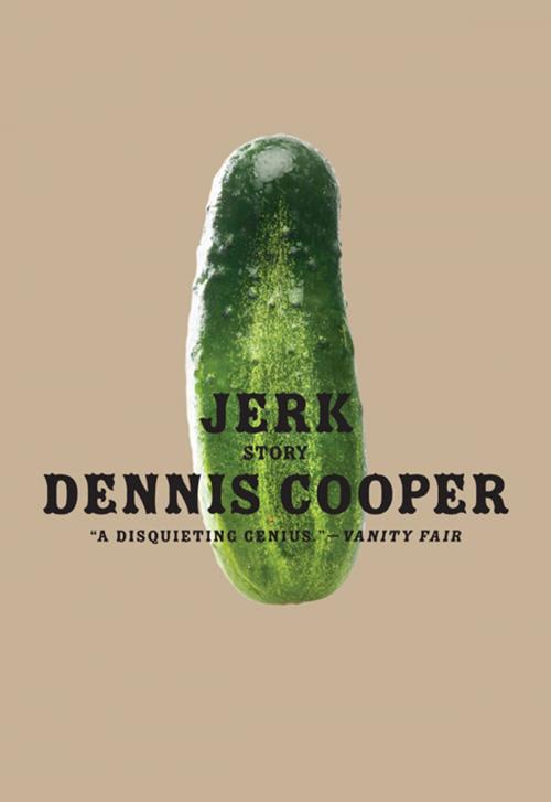 Cover of the book Jerk by Dennis Cooper, HarperCollins e-books