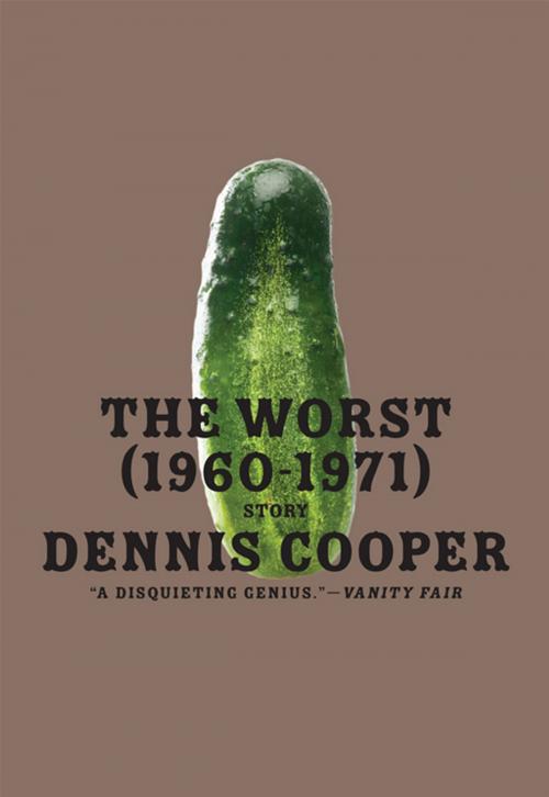 Cover of the book The Worst (1960-1971) by Dennis Cooper, HarperCollins e-books