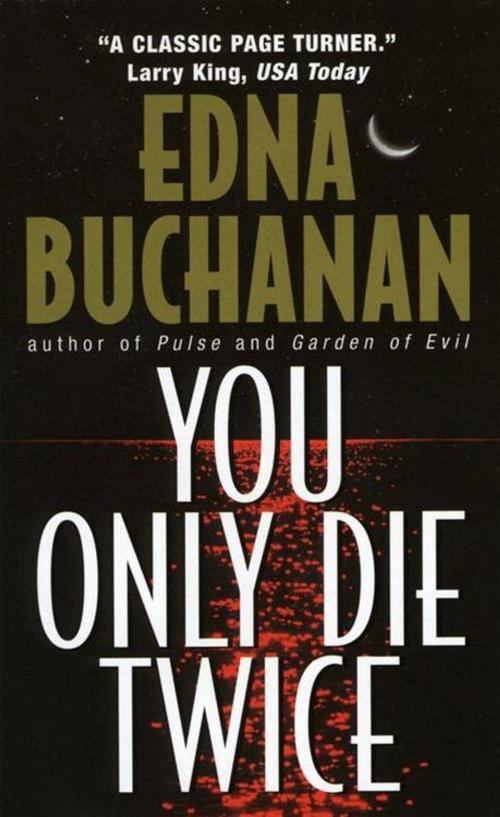 Cover of the book You Only Die Twice by Edna Buchanan, HarperCollins e-books