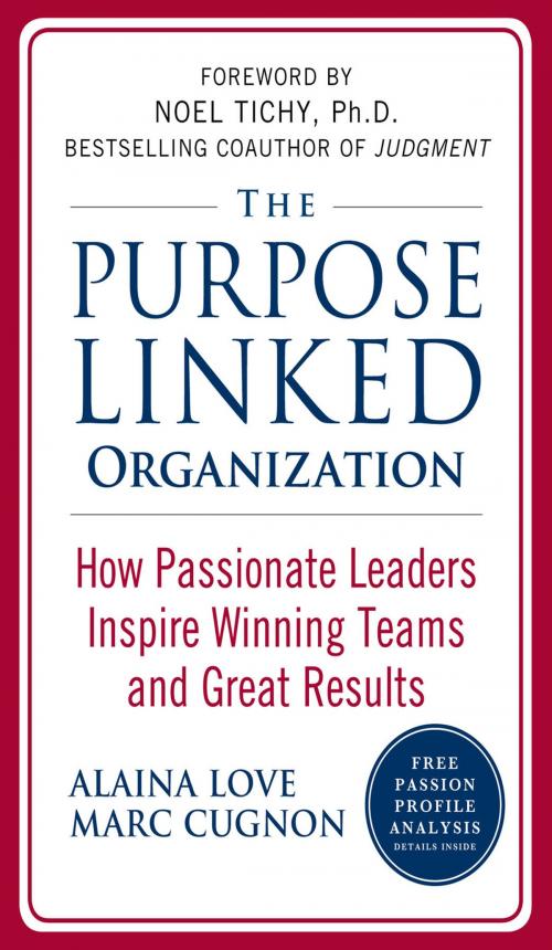 Cover of the book The Purpose Linked Organization: How Passionate Leaders Inspire Winning Teams and Great Results by Alaina Love, Marc Cugnon, McGraw-Hill Education