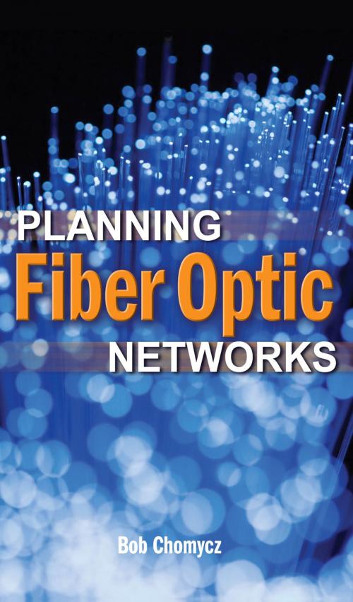 Cover of the book Planning Fiber Optics Networks by Bob Chomycz, McGraw-Hill Education