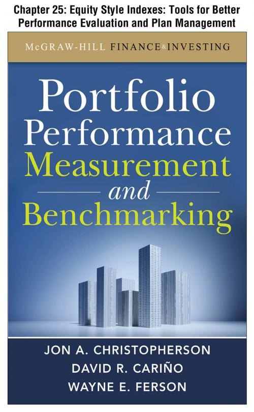 Cover of the book Portfolio Performance Measurement and Benchmarking, Chapter 25 - Equity Style Indexes by Jon A. Christopherson, David R. Carino, Wayne E. Ferson, McGraw-Hill Education