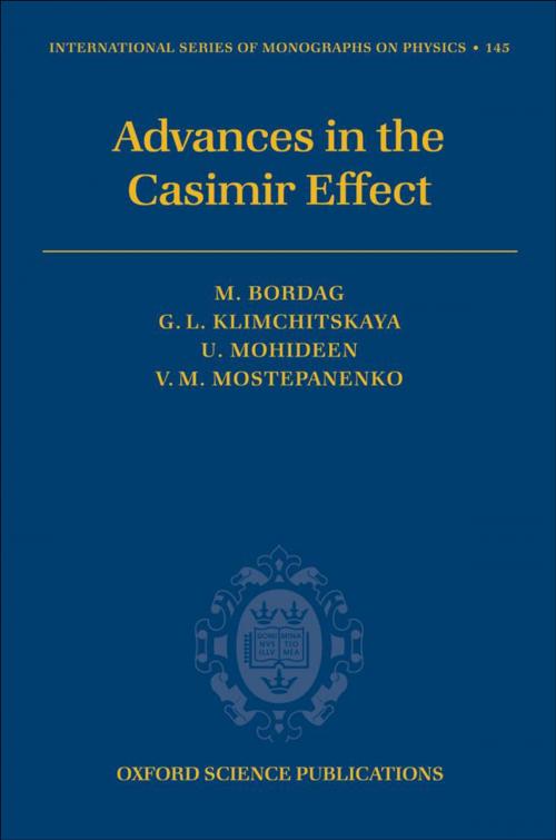 Cover of the book Advances in the Casimir Effect by Michael Bordag, Galina Leonidovna Klimchitskaya, Umar Mohideen, Vladimir Mikhaylovich Mostepanenko, OUP Oxford