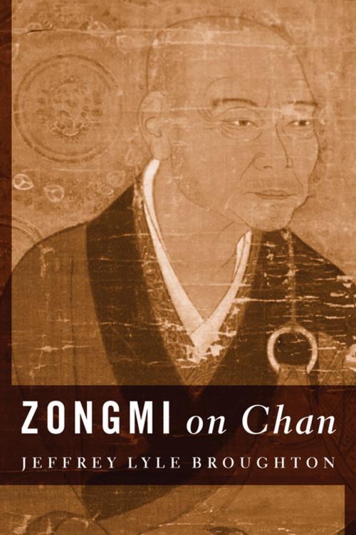 Cover of the book Zongmi on Chan by Jeffrey Broughton, Columbia University Press
