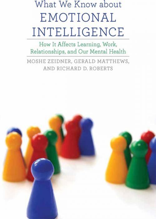 Cover of the book What We Know about Emotional Intelligence: How It Affects Learning, Work, Relationships, and Our Mental Health by Moshe Zeidner, Gerald Matthews, Richard D. Roberts, MIT Press