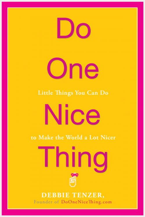 Cover of the book Do One Nice Thing by Debbie Tenzer, Potter/Ten Speed/Harmony/Rodale