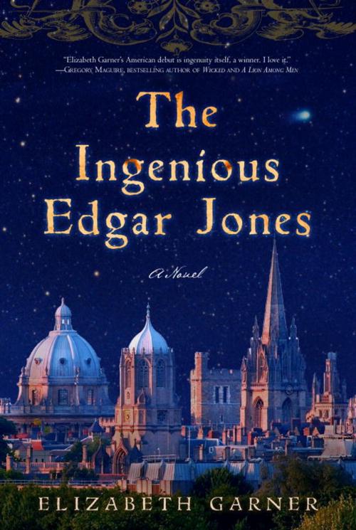 Cover of the book The Ingenious Edgar Jones by Elizabeth Garner, Crown/Archetype