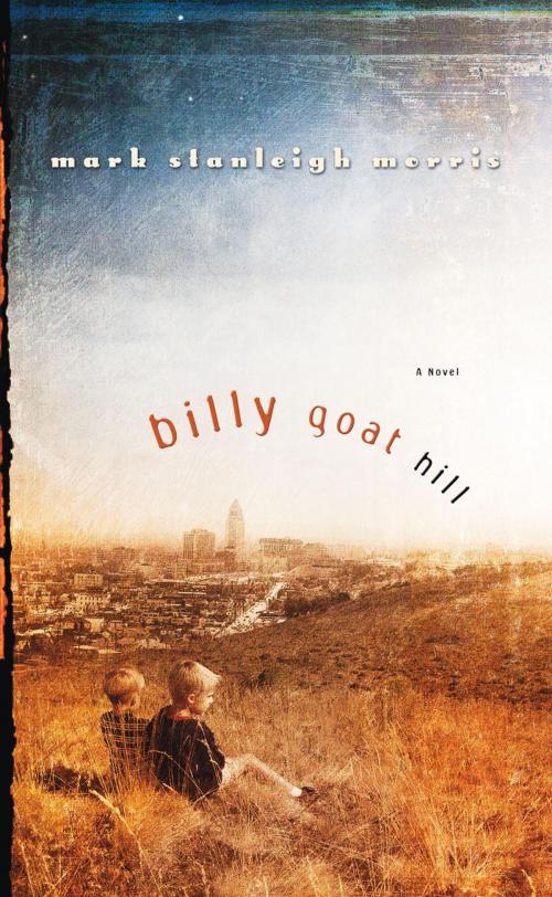 Cover of the book Billy Goat Hill by Mark Stanleigh Morris, The Crown Publishing Group