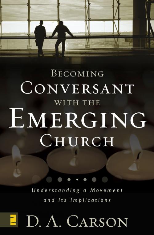 Cover of the book Becoming Conversant with the Emerging Church by D. A. Carson, Zondervan