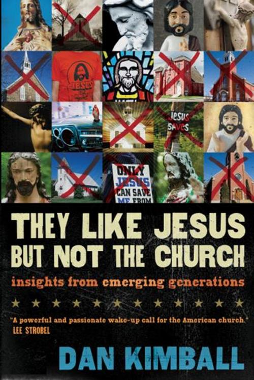 Cover of the book They Like Jesus but Not the Church by Dan Kimball, Zondervan