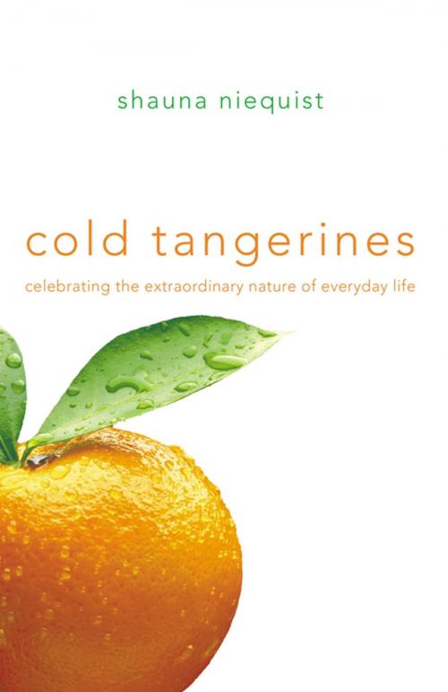 Cover of the book Cold Tangerines by Shauna Niequist, Zondervan