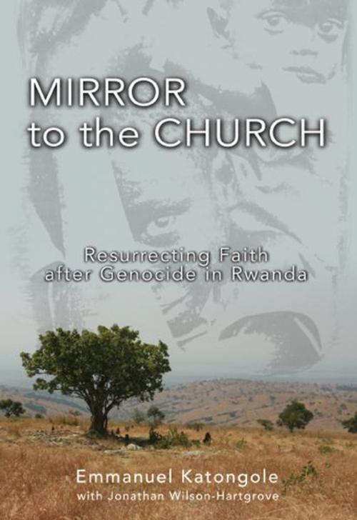 Cover of the book Mirror to the Church by Emmanuel M. Katongole, Jonathan Wilson-Hartgrove, Zondervan