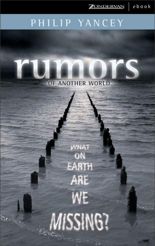Cover of the book Rumors of Another World by Philip Yancey, Zondervan