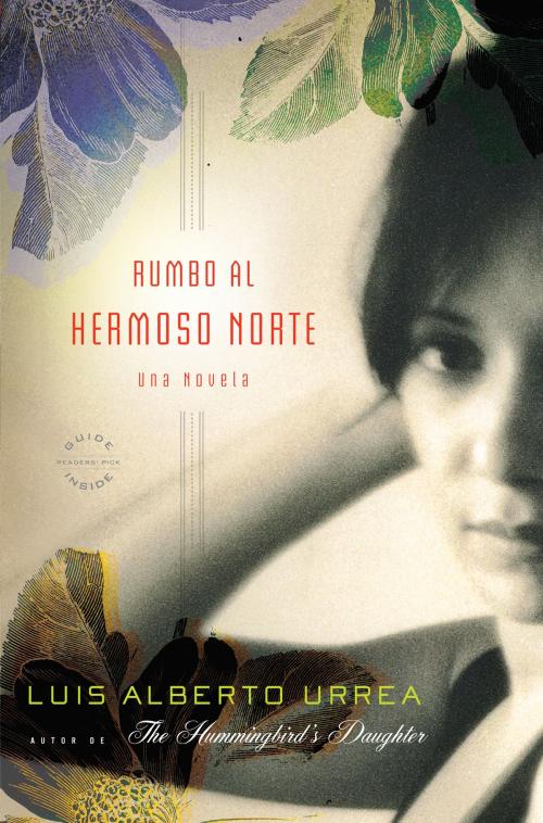 Cover of the book Rumbo al Hermoso Norte by Luis Alberto Urrea, Little, Brown and Company
