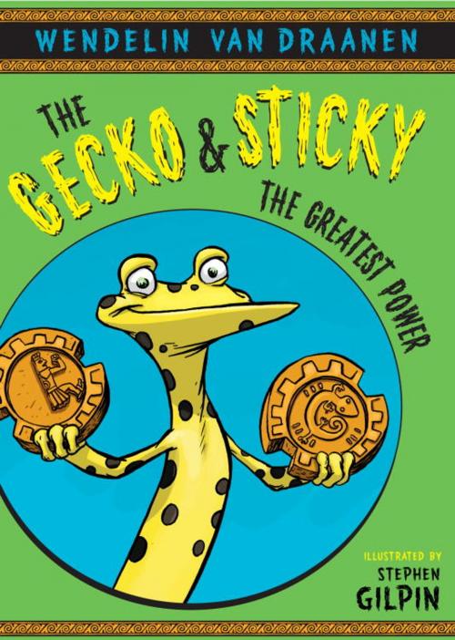 Cover of the book The Gecko and Sticky: The Greatest Power by Wendelin Van Draanen, Random House Children's Books