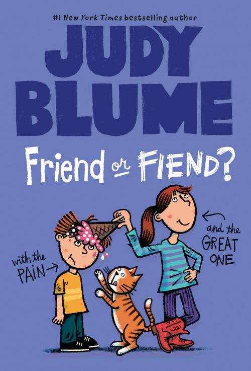 Cover of the book Friend or Fiend? with the Pain and the Great One by Judy Blume, Random House Children's Books