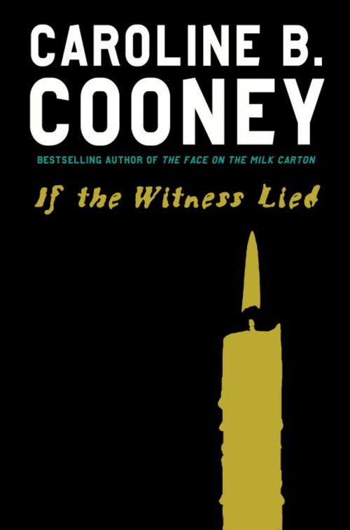 Cover of the book If the Witness Lied by Caroline B. Cooney, Random House Children's Books